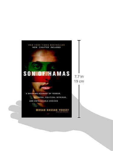 Son of Hamas: A Gripping Account of Terror, Betrayal, Political Intrigue and Unthinkable Choices