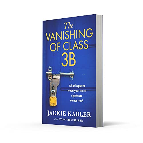 The Vanishing of Class 3B: From the No. 1 Kindle bestselling author comes a breath-taking new thriller to keep you on the edge of your seat