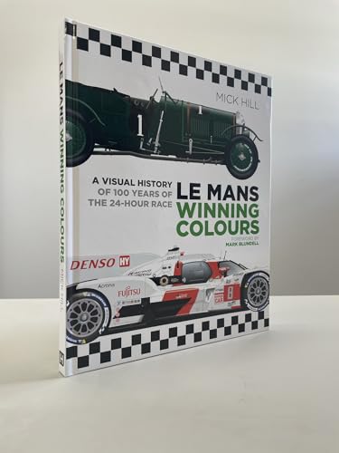 Le Mans Winning Colours: A Visual History of 100 Years of the 24-Hour Race