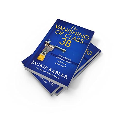 The Vanishing of Class 3B: From the No. 1 Kindle bestselling author comes a breath-taking new thriller to keep you on the edge of your seat