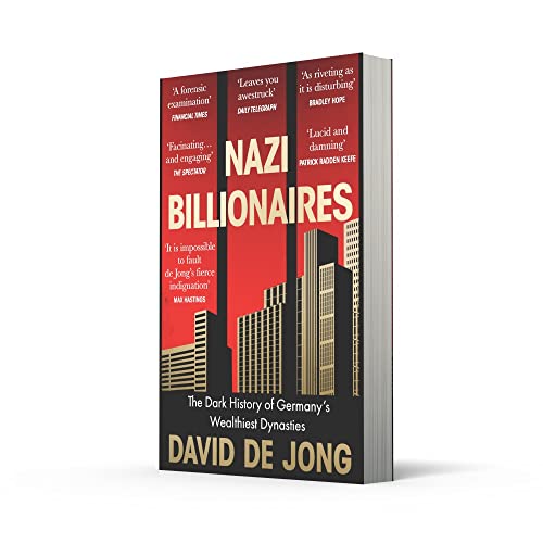 Nazi Billionaires: The Dark History of Germany’s Wealthiest Dynasties