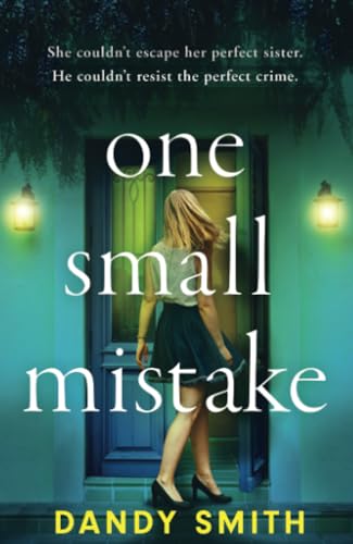 One Small Mistake: An absolutely addictive and heart racing new thriller