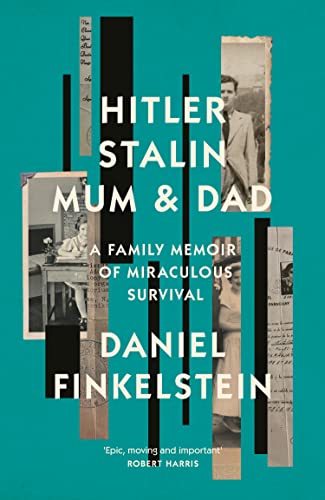 Hitler, Stalin, Mum and Dad: A Sunday Times Bestselling Family Memoir of Miraculous Survival