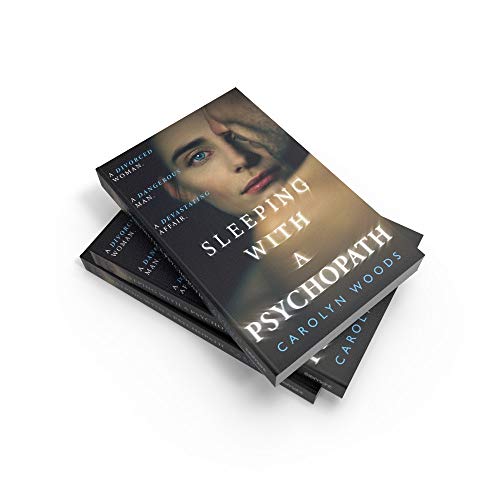 Sleeping with a Psychopath: A real-life psychological crime thriller, the unbelievable true story. THE SUNDAY TIMES TOP TEN BESTSELLER