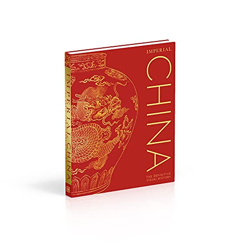 Imperial China: The Definitive Visual History