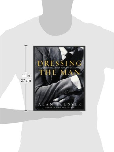 Dressing the Man: Mastering the Art of Permanent Fashion