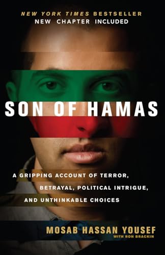 Son of Hamas: A Gripping Account of Terror, Betrayal, Political Intrigue and Unthinkable Choices