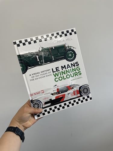 Le Mans Winning Colours: A Visual History of 100 Years of the 24-Hour Race