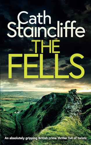 THE FELLS an absolutely gripping British crime thriller full of twists (Detectives Donovan & Young)