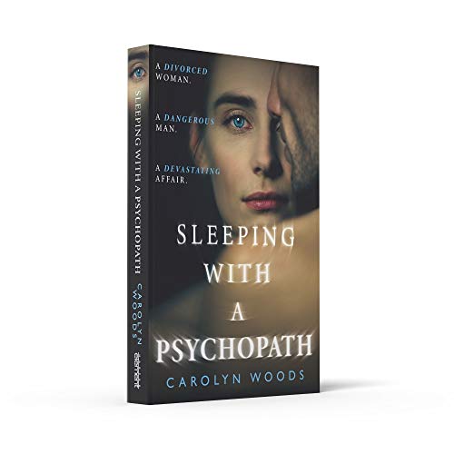 Sleeping with a Psychopath: A real-life psychological crime thriller, the unbelievable true story. THE SUNDAY TIMES TOP TEN BESTSELLER