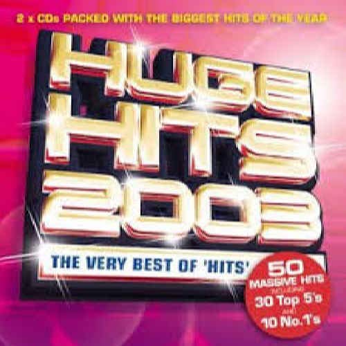 Huge Hits 2003: The Very Best of Hits