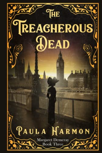 The Treacherous Dead: Historical mystery set in the lead up to World War 1 (Dr Margaret Demeray)