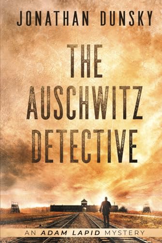 The Auschwitz Detective: 6 (Adam Lapid Mysteries)