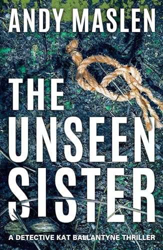 The Unseen Sister (Detective Kat Ballantyne Book 2)
