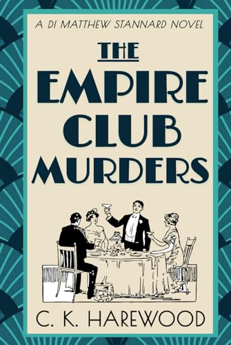 The Empire Club Murders: A page-turning historical detective novel set in 1930s London (Detective Inspector Matthew Stannard)