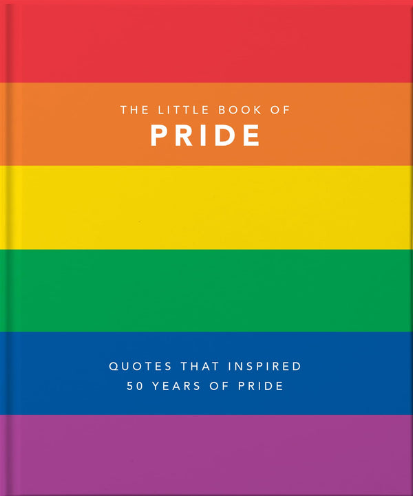 The Little Book of Pride: Quotes to live by: 1