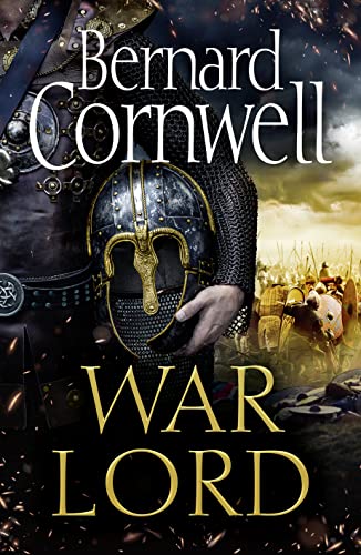 War Lord: The No.1 Sunday Times bestseller, the epic new historical fiction book for 2020: Book 13 (The Last Kingdom Series)