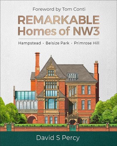 REMARKABLE Homes of NW3: Hampstead - Belsize Park - Primrose Hill
