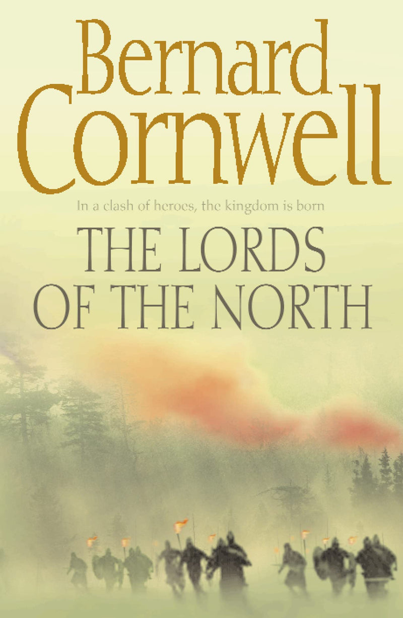 The Lords of the North: In a clash of heroes, a kingdom is born: Book 3 (The Last Kingdom Series)