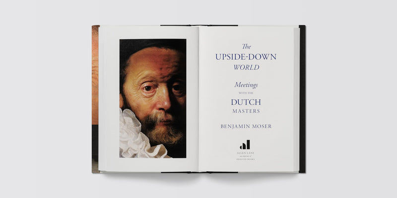 The Upside-Down World: Meetings with the Dutch Masters