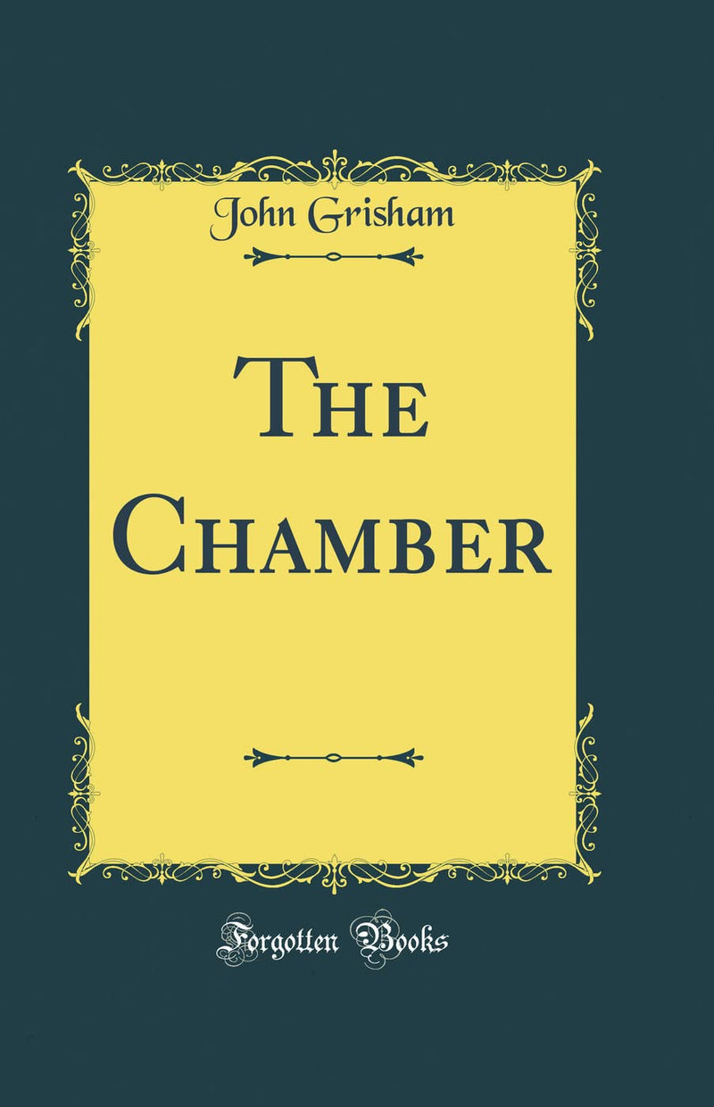 The Chamber (Classic Reprint)
