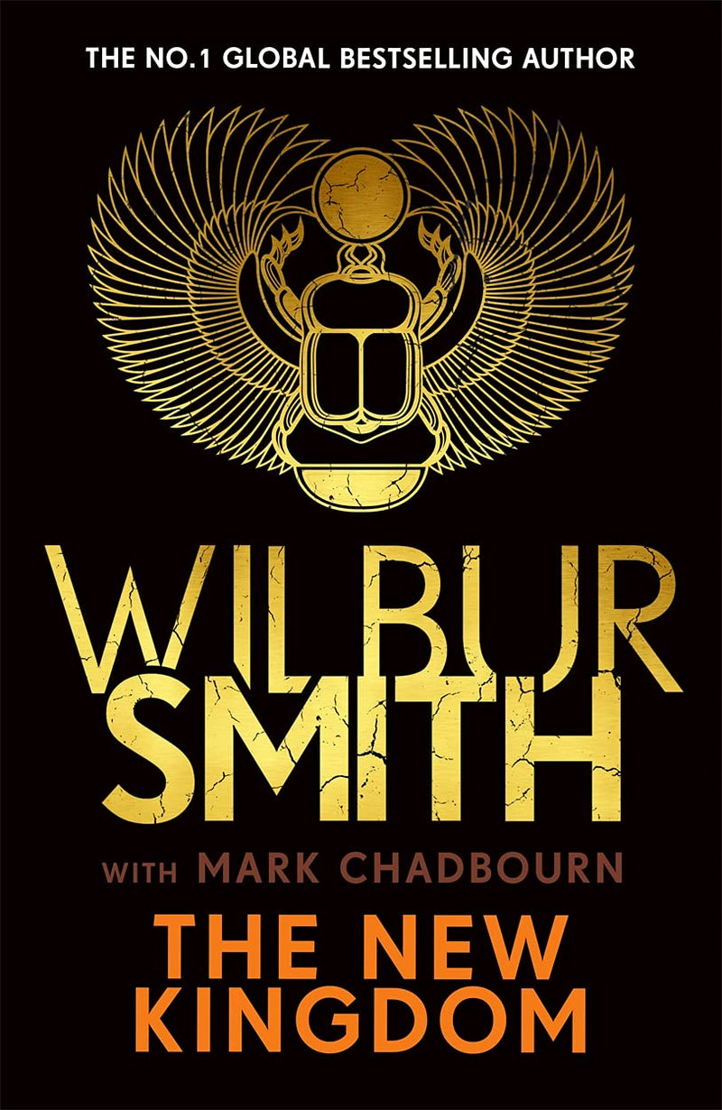 The New Kingdom: The Sunday Times bestselling chapter in the Ancient-Egyptian series from the author of River God, Wilbur Smith