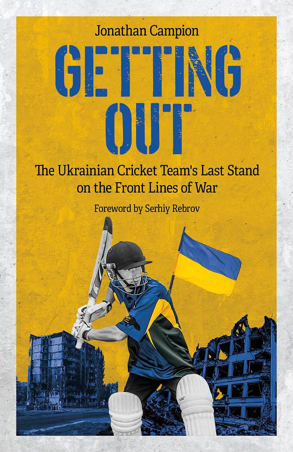 Getting Out: The Ukrainian Cricket Team's Last Stand on the Front Lines of War