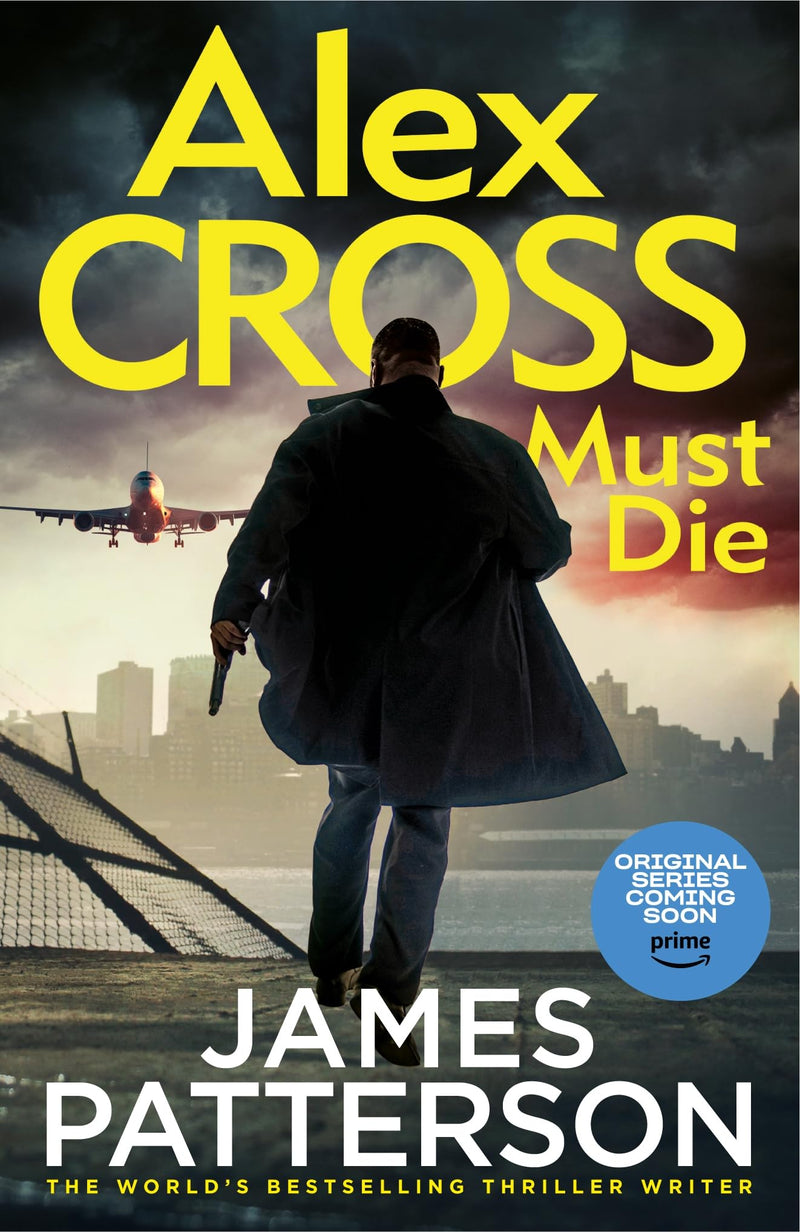 Alex Cross Must Die: The latest novel in the thrilling Sunday Times bestselling series (Alex Cross, 31)