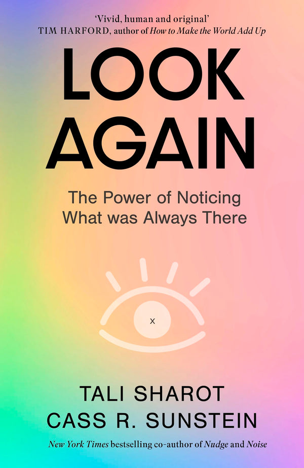 Look Again: The Power of Noticing What was Always There