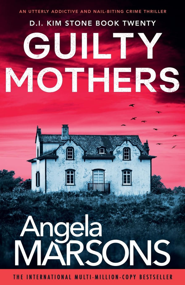 Guilty Mothers: An utterly addictive and nail-biting crime thriller: 20 (Detective Kim Stone)