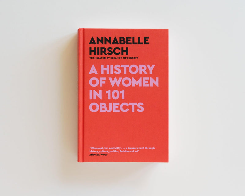 A History of Women in 101 Objects: A walk through female history