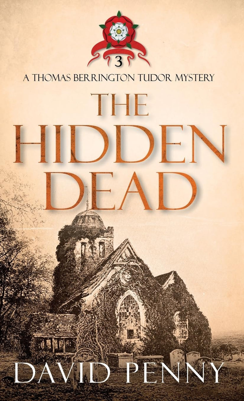 The Hidden Dead (Thomas Berrington Tudor Mystery)