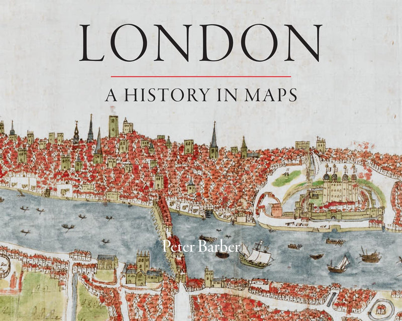 London: A History in Maps (London Topographical Society Publication)