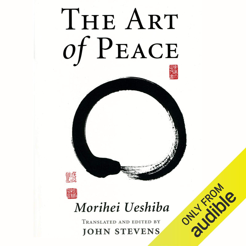 The Art of Peace: Teachings of the Founder of Aikido