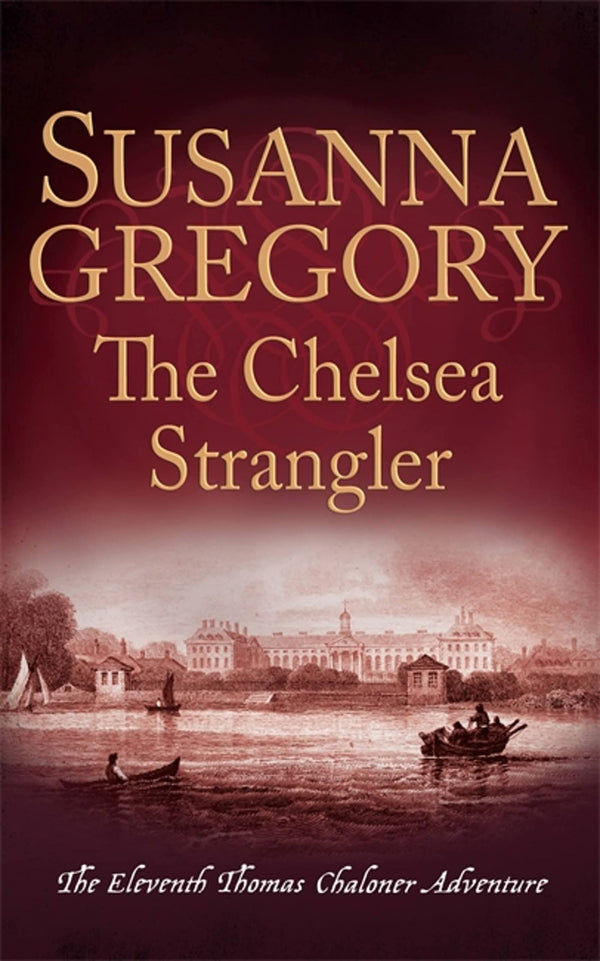 The Chelsea Strangler: The Eleventh Thomas Chaloner Adventure (Adventures of Thomas Chaloner)