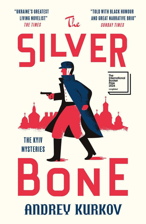 The Silver Bone: Longlisted for the International Booker Prize 2024 (The Kyiv Mysteries)