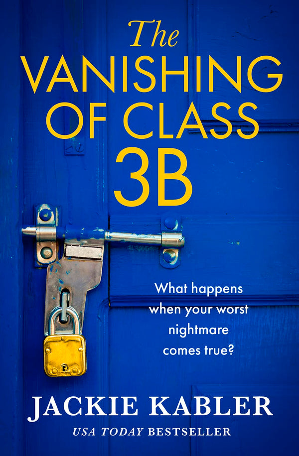 The Vanishing of Class 3B: From the No. 1 Kindle bestselling author comes a breath-taking new thriller to keep you on the edge of your seat