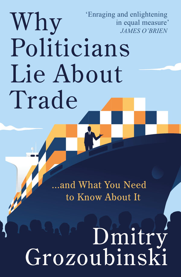 Why Politicians Lie About Trade... and What You Need to Know About It: 'It's great' says the Financial Times