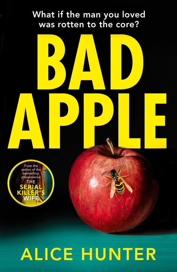 Bad Apple: The brand new addictive crime thriller for 2024, so shocking it should come with a warning! From the author of The Serial Killer’s Wife now a Paramount+ TV show