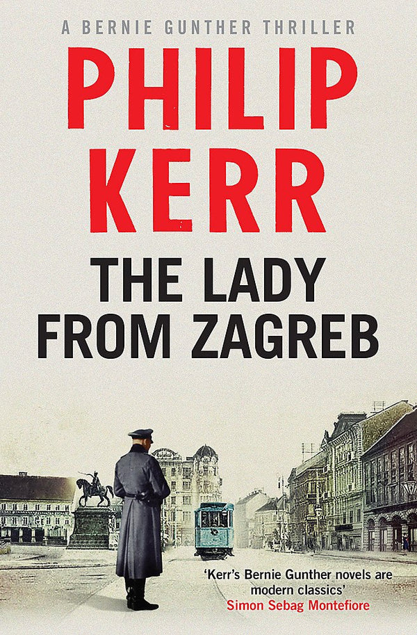 The Lady From Zagreb: Bernie Gunther Thriller 10