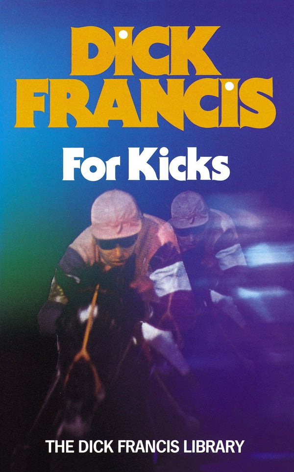 For Kicks: Horse Racing Thriller (Francis Thriller)