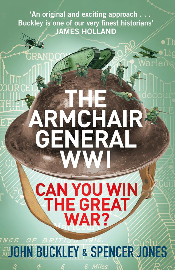 The Armchair General World War One: Can You Win The Great War? (The Armchair General, 2)