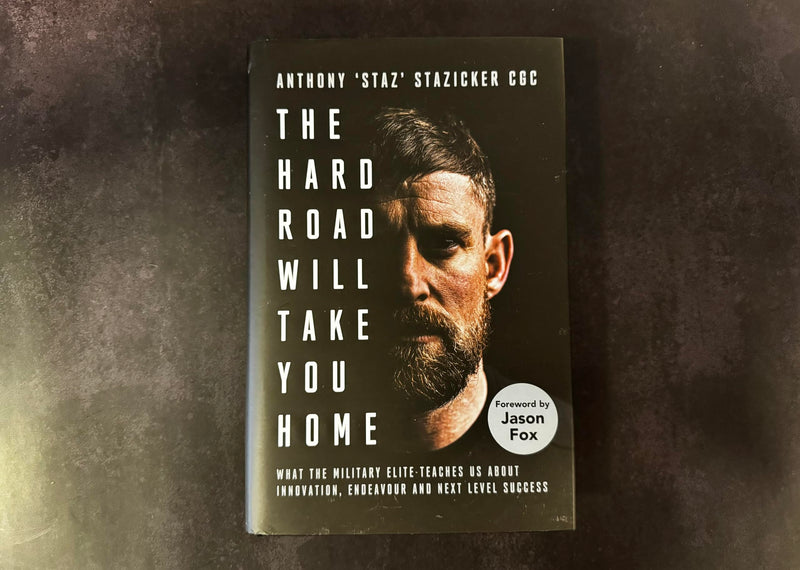 The Hard Road Will Take You Home: What the Military Elite Teaches Us About Innovation, Endeavour and Next-Level Success