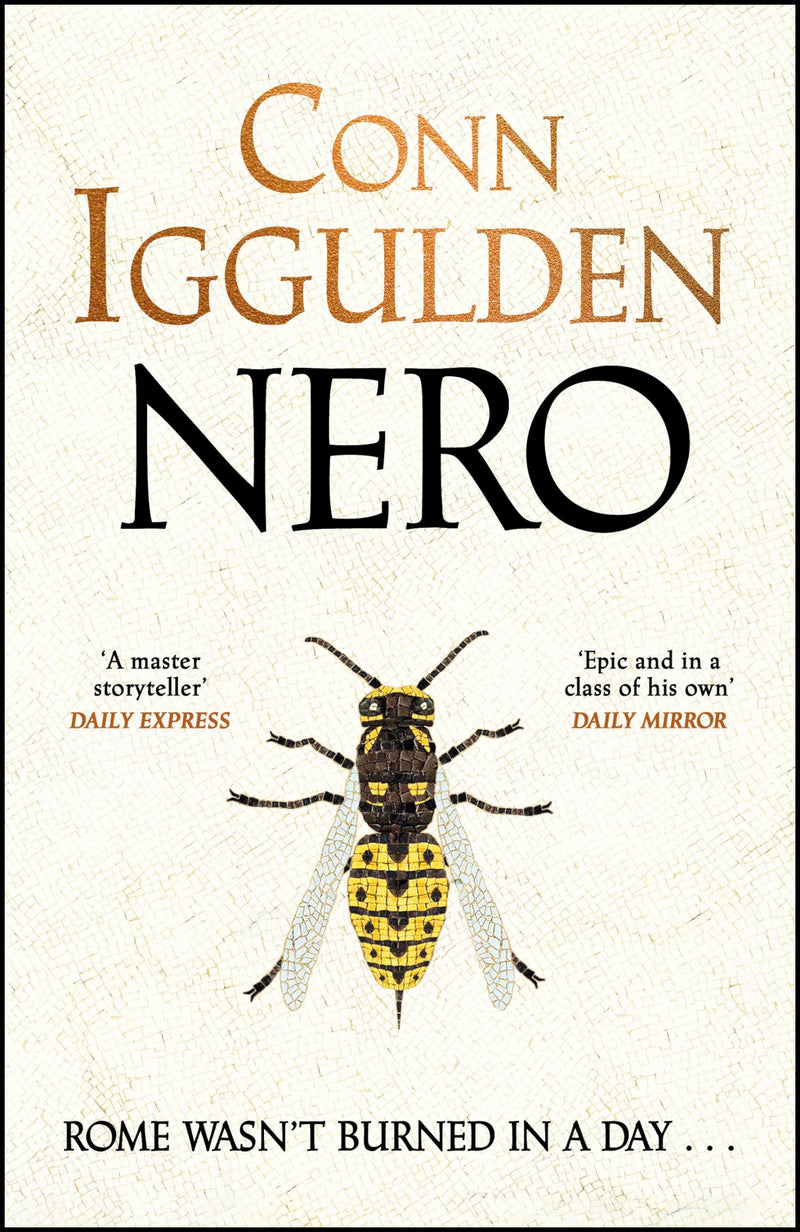 Nero: The Sunday Times bestselling author of the Emperor series returns to Rome