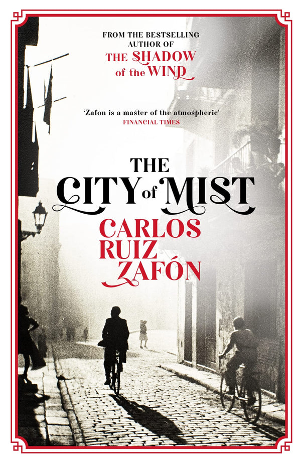 The City of Mist: The last book by the bestselling author of The Shadow of the Wind