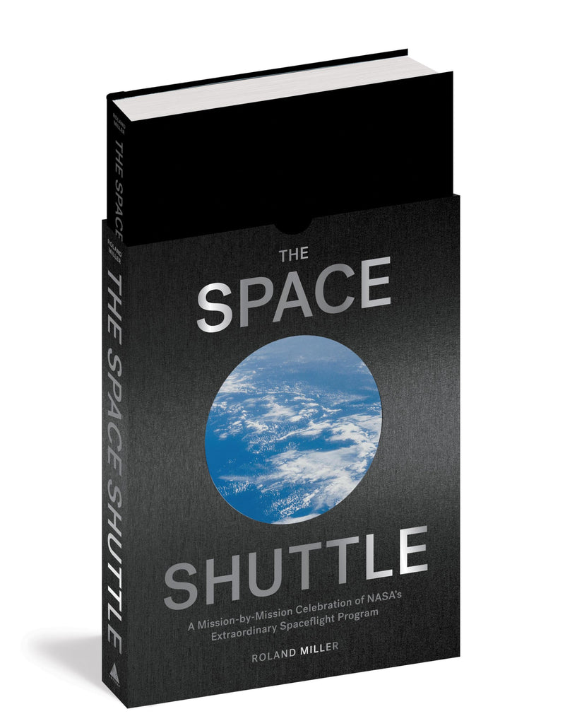 Space Shuttle, The: A Mission-by-Mission Celebration of NASA's Extraordinary Spaceflight Program