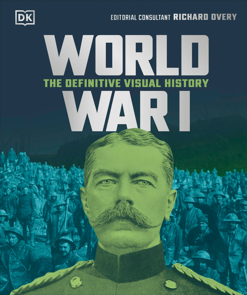 World War I: The Definitive Visual History (DK Definitive Visual Histories)