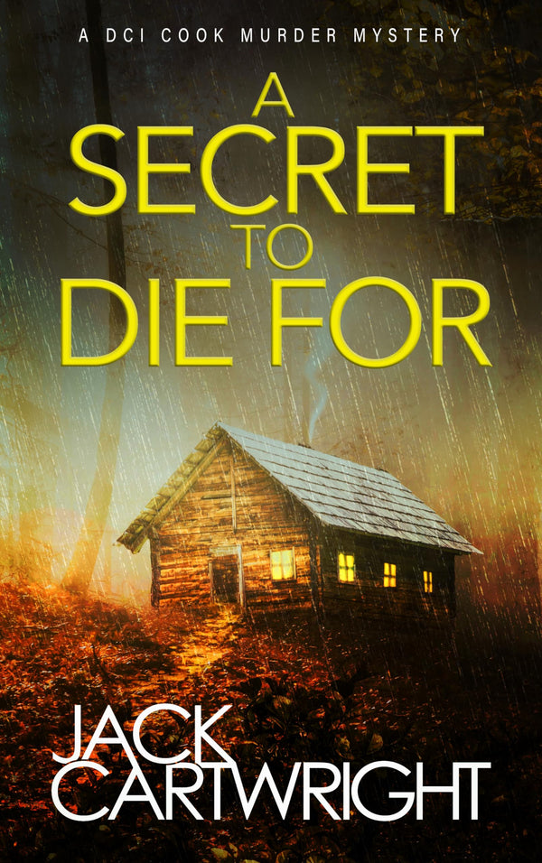 A Secret To Die For: A powerful British detective crime thriller. (The DCI Cook Murder Mystery Series. Book 2)