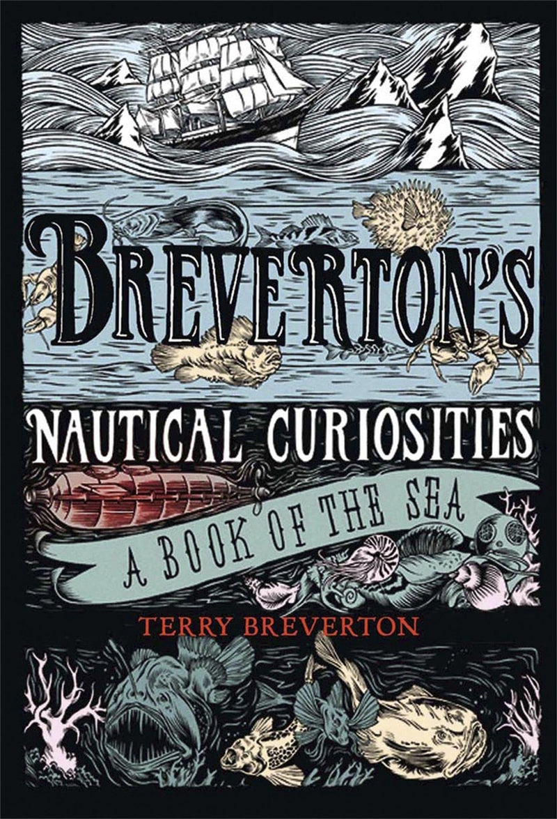 Breverton's Nautical Curiosities: A Book of the Sea