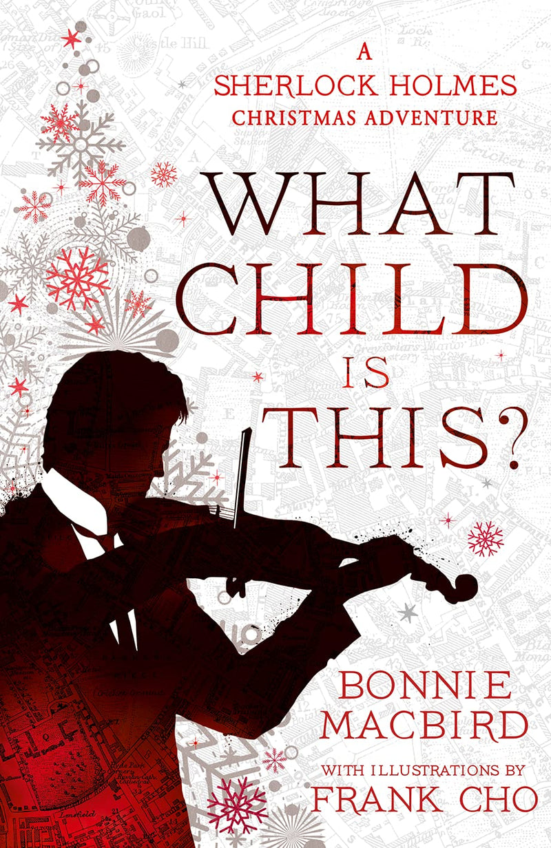 What Child is This?: Inspired by Conan Doyle’s ‘The Blue Carbuncle’, Sherlock Holmes solves two brand new Christmas mysteries in Victorian London: Book 5 (A Sherlock Holmes Adventure)